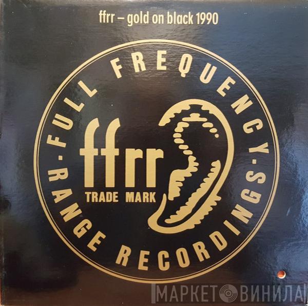  - FFRR - Gold On Black 1990