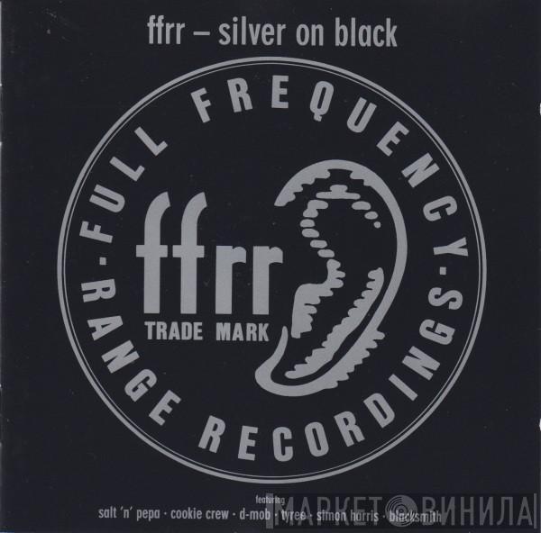  - FFRR - Silver On Black
