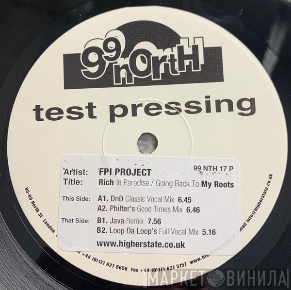  FPI Project  - Rich In Paradise/Going Back To My Roots