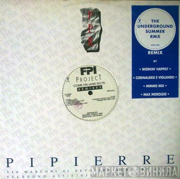  FPI Project  - Come On (And Do It) (Remixes)