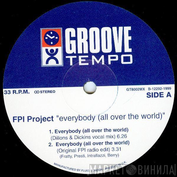 FPI Project - Everybody (All Over The World)
