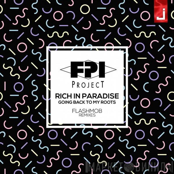  FPI Project  - Rich In Paradise (Going Back To My Roots) (Flashmob Remixes)
