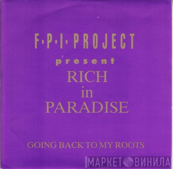  FPI Project  - Rich In Paradise "Going Back To My Roots"