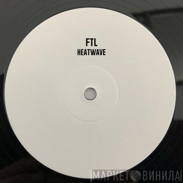 FTL  - Heatwave