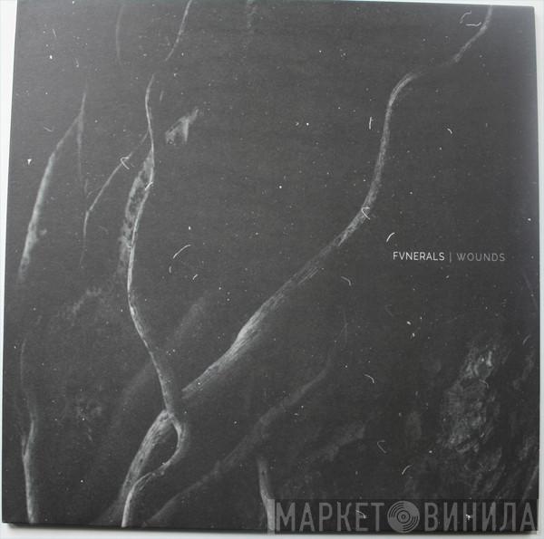 FVNERALS - Wounds