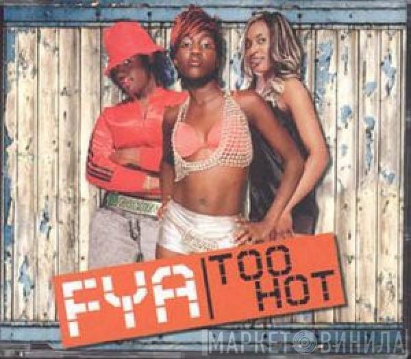  FYA  - Too Hot