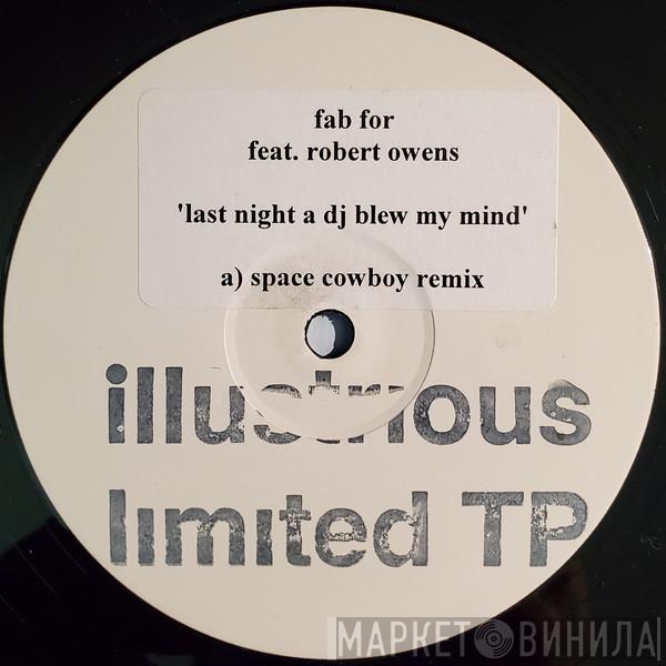 Fab For, Robert Owens - Last Night A DJ Blew My Mind (Space Cowboy Remix)