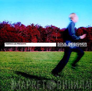 Fabrice Lig, Soul Designer - Walking On A Little Cloud