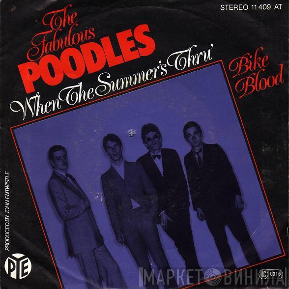  Fabulous Poodles  - When The Summer's Thru' / Bike Blood