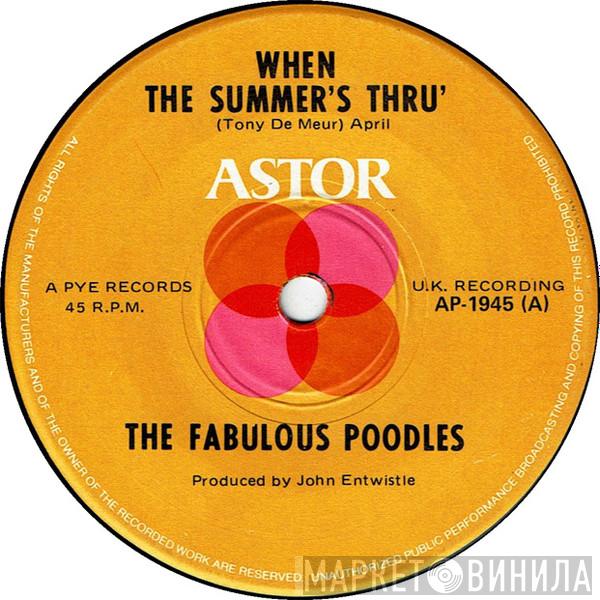  Fabulous Poodles  - When The Summer's Thru'