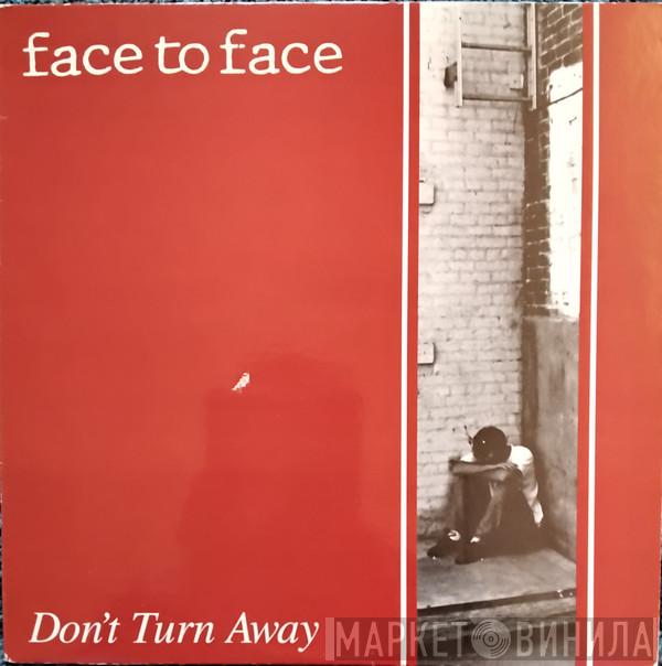 Face To Face - Don't Turn Away
