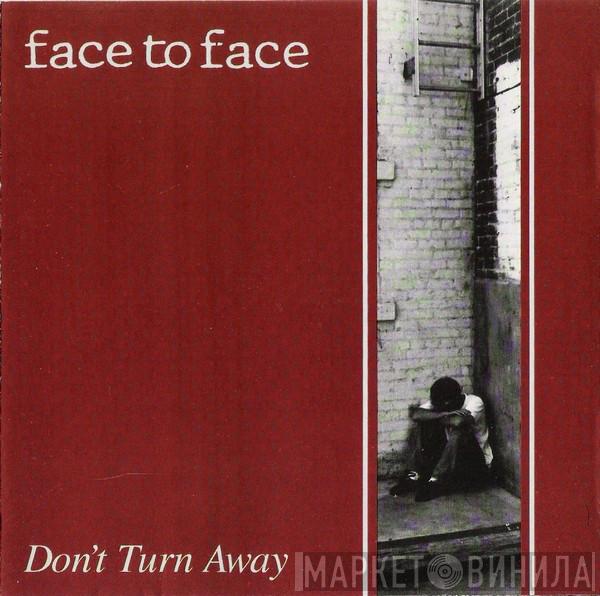  Face To Face  - Don't Turn Away