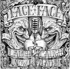  Face To Face  - Laugh Now, Laugh Later