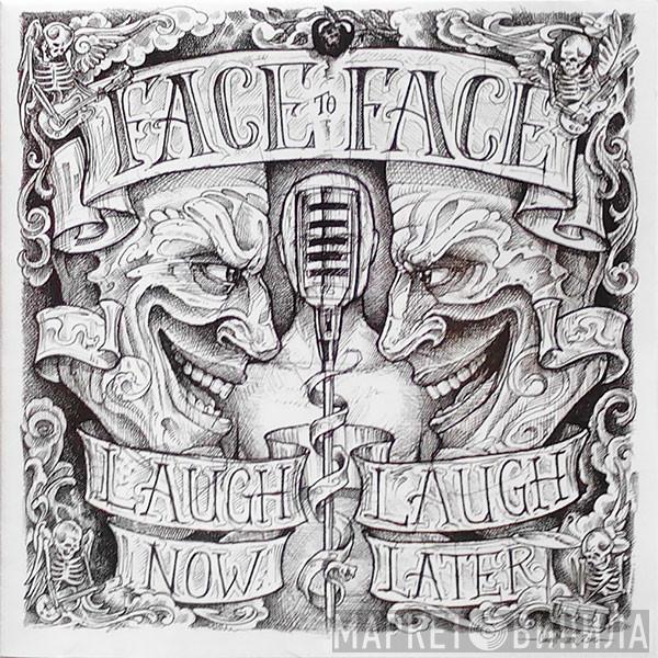  Face To Face  - Laugh Now, Laugh Later