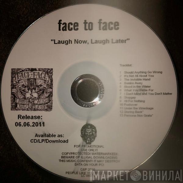  Face To Face  - Laugh Now, Laugh Later