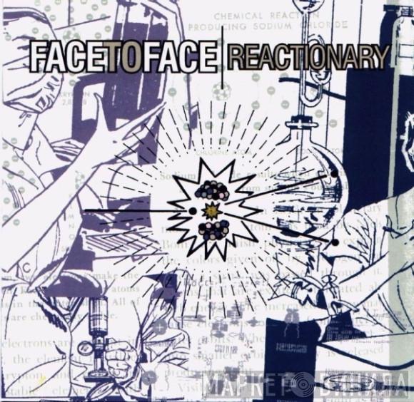  Face To Face  - Reactionary