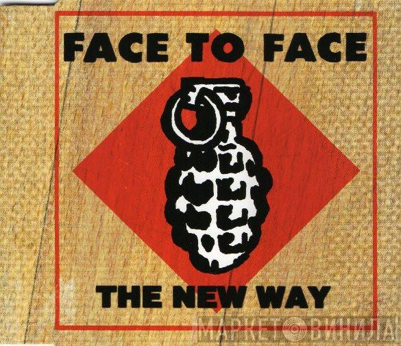  Face To Face  - The New Way
