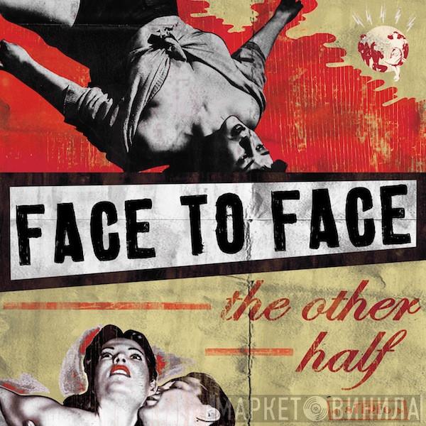  Face To Face  - The Other Half