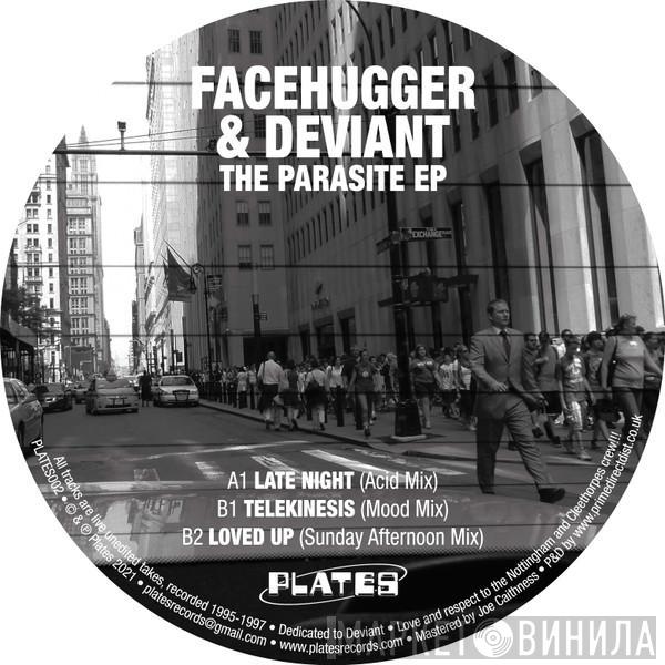 Facehugger , Deviant  - The Parasite EP