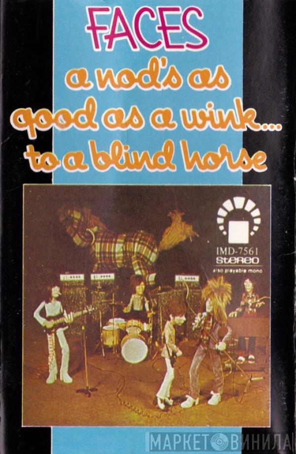  Faces   - A Nod's As Good As A Wink...To A Blind Horse