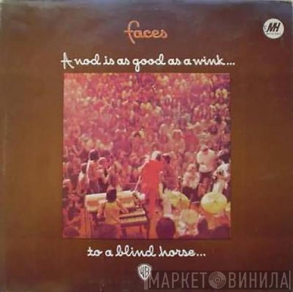  Faces   - A Nod's As Good As A Wink...To A Blind Horse