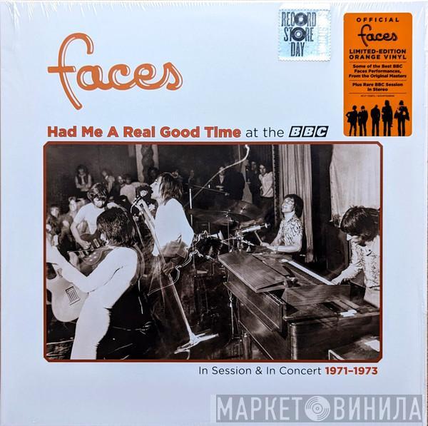 Faces  - Had Me A Real Good Time At The BBC (In Session & In Concert 1971-1973)