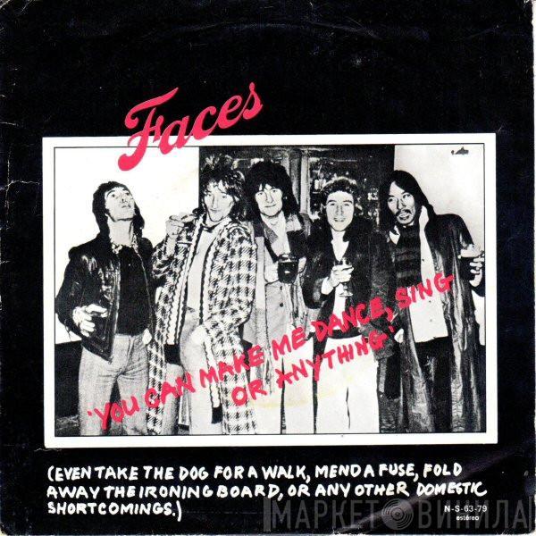 Faces , Rod Stewart - You Can Make Me Dance, Sing Or Anything (Even Take The Dog For A Walk, Mend A Fuse, Fold Away The Ironing Board, Or Any Other Domestic Short Comings)