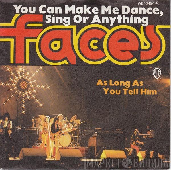 Faces  - You Can Make Me Dance, Sing Or Anything