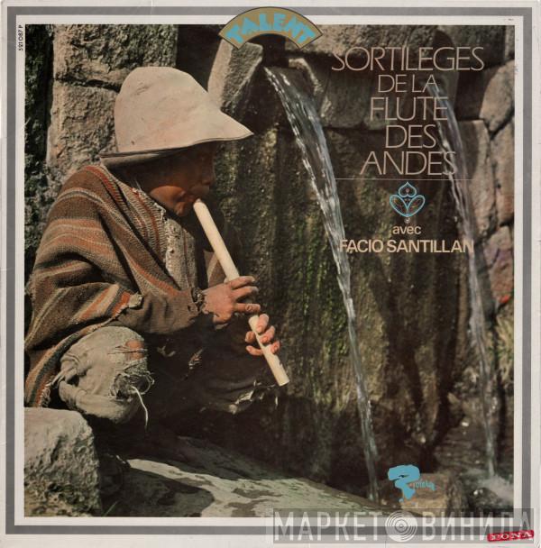 Facio Santillan - Sortilèges De La Flûte Des Andes