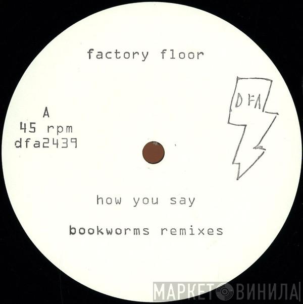 Factory Floor - How You Say (EP 3)