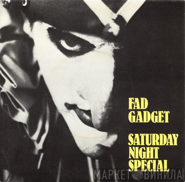  Fad Gadget  - Saturday Night Special