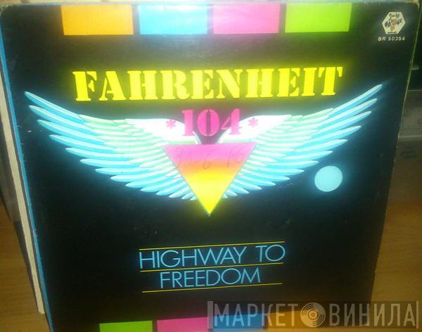 Fahrenheit 104 - Highway To Freedom