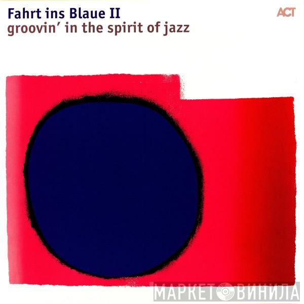  - Fahrt Ins Blaue II - Groovin' In The Spirit Of Jazz