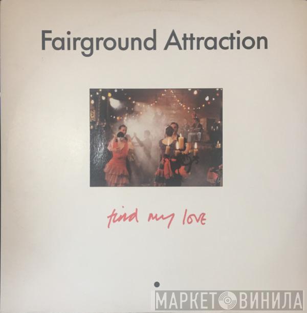 Fairground Attraction - Find My Love