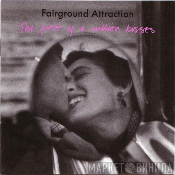 Fairground Attraction - The First Of A Million Kisses
