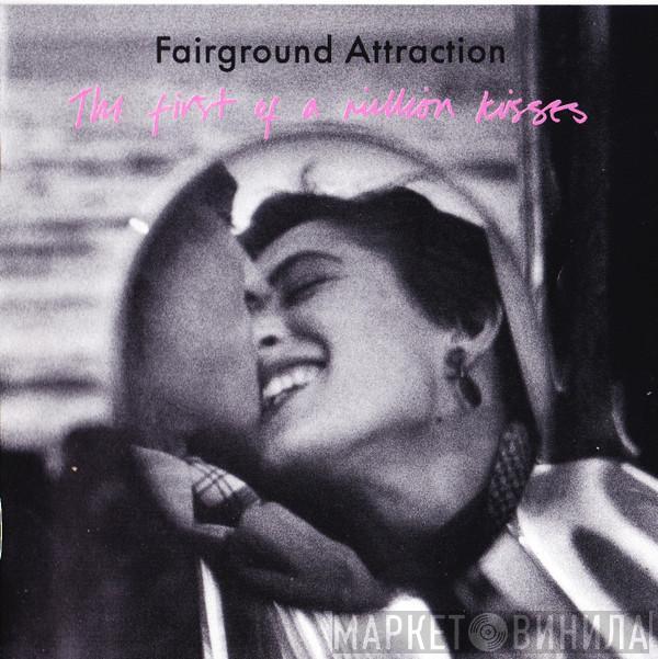Fairground Attraction - The First Of A Million Kisses