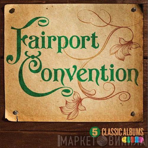 Fairport Convention - 5 Classic Albums