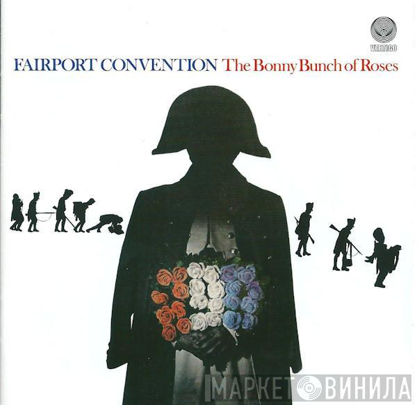Fairport Convention - The Bonny Bunch Of Roses
