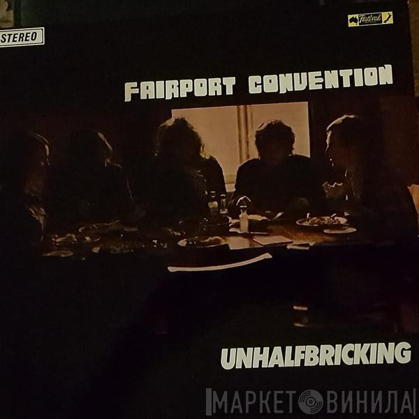  Fairport Convention  - Unhalfbricking