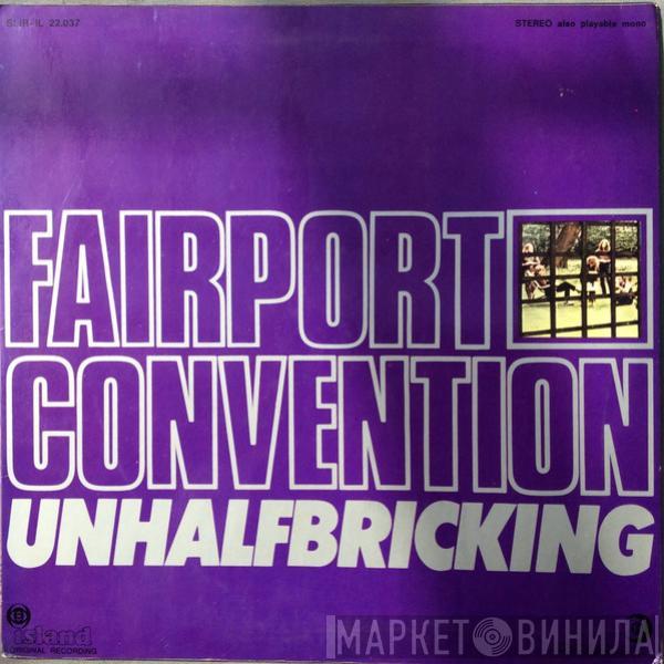  Fairport Convention  - Unhalfbricking