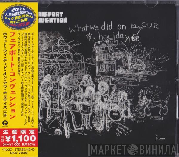  Fairport Convention  - What We Did On Our Holidays