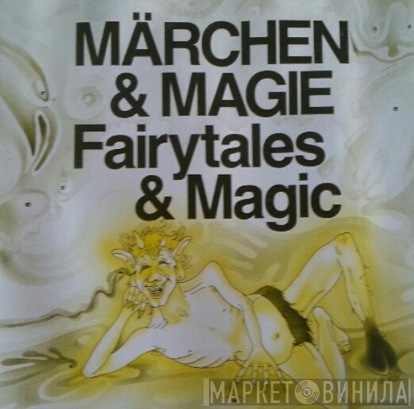  - Fairytales & Magic