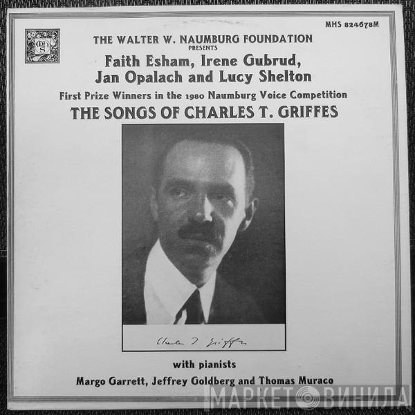 , Faith Esham , Irene Gubrud And Jan Opalach With Pianists Lucy Shelton , Margo Garrett And Jeffrey Goldberg - Thomas Muraco  Charles Griffes  - The Songs Of Charles T. Griffes