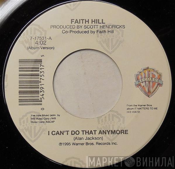  Faith Hill  - I Can't Do That Anymore