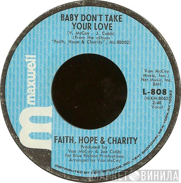 Faith, Hope & Charity - Baby Don't Take Your Love