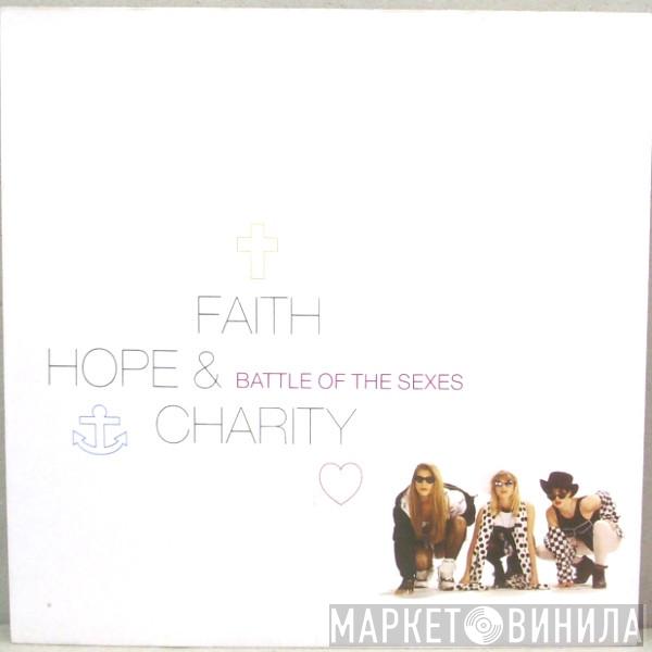 Faith, Hope & Charity  - Battle Of The Sexes