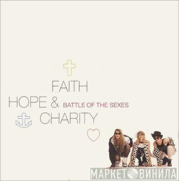 Faith, Hope & Charity  - Battle Of The Sexes