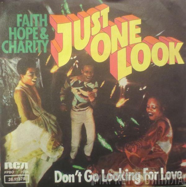 Faith, Hope & Charity - Just One Look