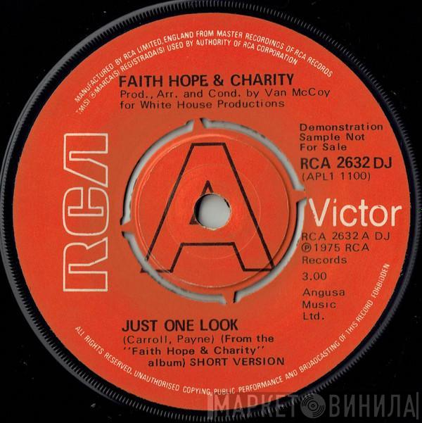 Faith, Hope & Charity - Just One Look