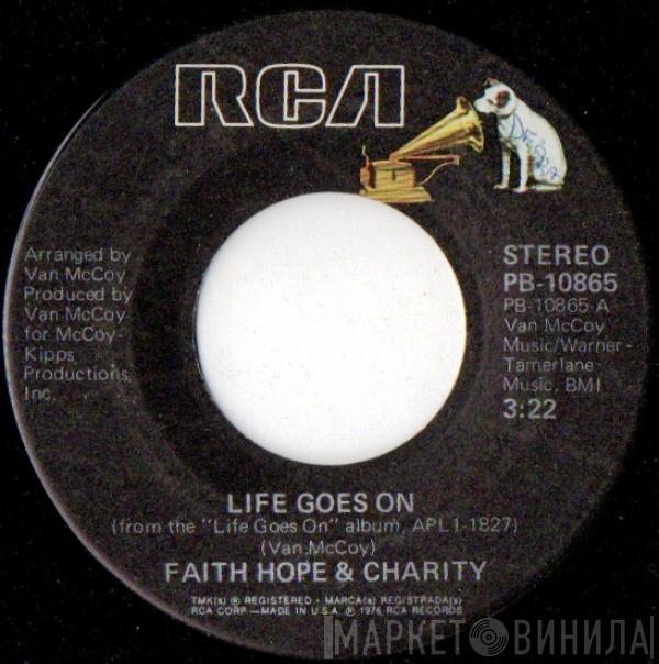  Faith, Hope & Charity  - Life Goes On